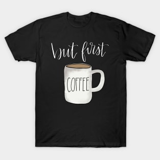 But First Coffee T-Shirt